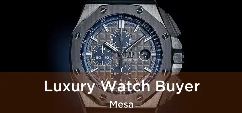  Luxury Watch Buyer Mesa