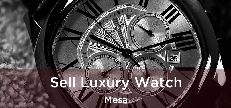  Sell Luxury Watch Mesa